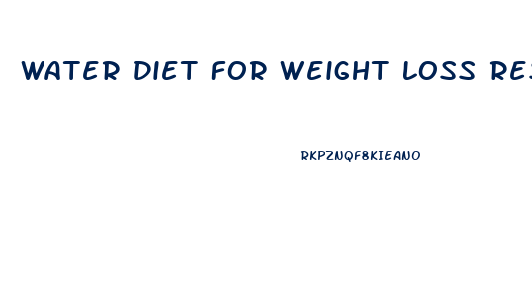 Water Diet For Weight Loss Results
