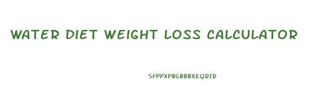 Water Diet Weight Loss Calculator