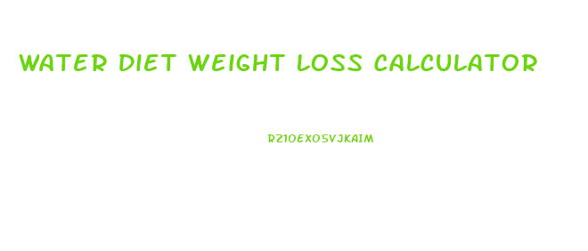 Water Diet Weight Loss Calculator