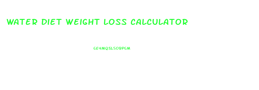 Water Diet Weight Loss Calculator