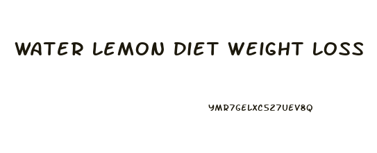 Water Lemon Diet Weight Loss