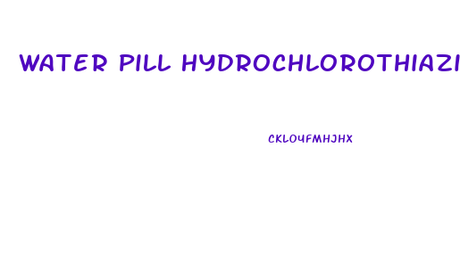 Water Pill Hydrochlorothiazide Weight Loss