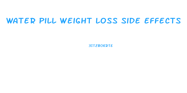 Water Pill Weight Loss Side Effects