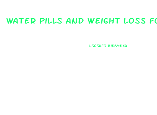 Water Pills And Weight Loss Forum