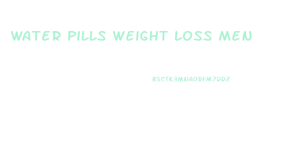 Water Pills Weight Loss Men