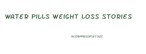 Water Pills Weight Loss Stories