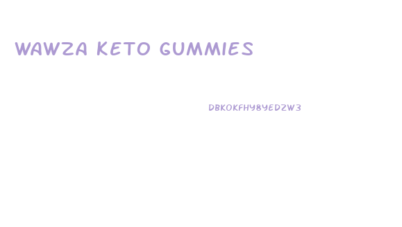 Wawza Keto Gummies