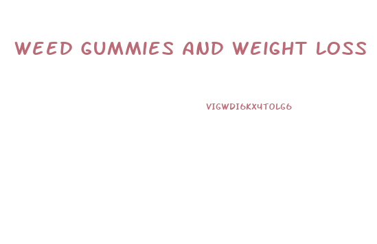 Weed Gummies And Weight Loss