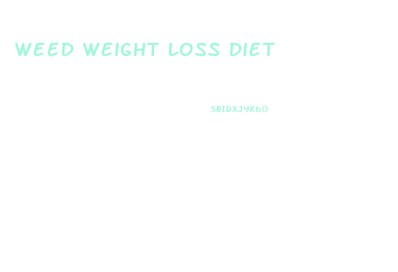 Weed Weight Loss Diet