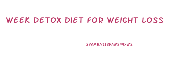 Week Detox Diet For Weight Loss