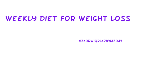Weekly Diet For Weight Loss