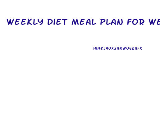 Weekly Diet Meal Plan For Weight Loss