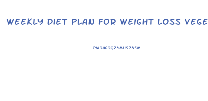 Weekly Diet Plan For Weight Loss Vegetarian