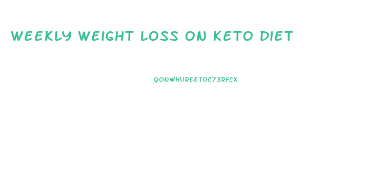 Weekly Weight Loss On Keto Diet