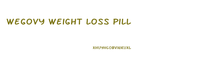 Wegovy Weight Loss Pill