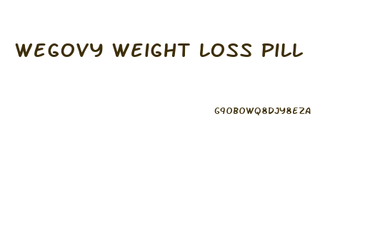 Wegovy Weight Loss Pill