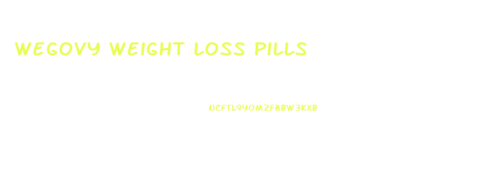 Wegovy Weight Loss Pills