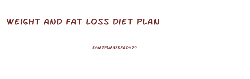 Weight And Fat Loss Diet Plan