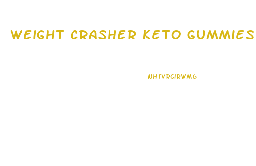 Weight Crasher Keto Gummies