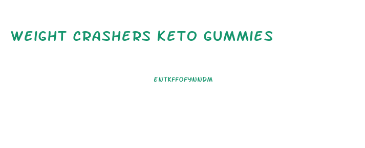 Weight Crashers Keto Gummies