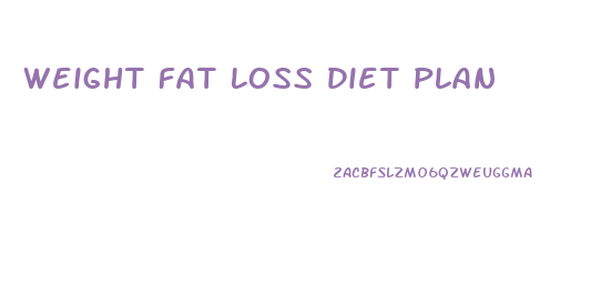 Weight Fat Loss Diet Plan