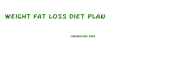 Weight Fat Loss Diet Plan