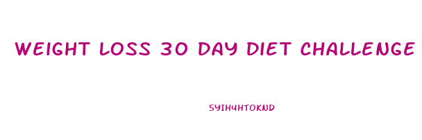 Weight Loss 30 Day Diet Challenge