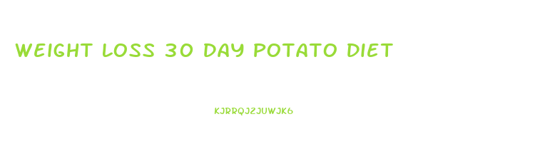 Weight Loss 30 Day Potato Diet