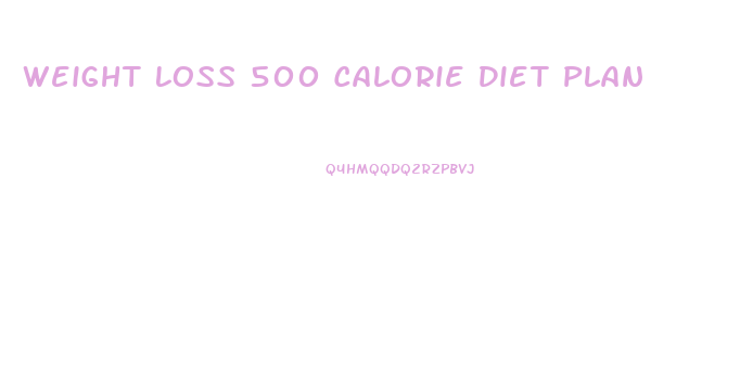 Weight Loss 500 Calorie Diet Plan