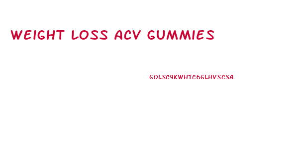 Weight Loss Acv Gummies