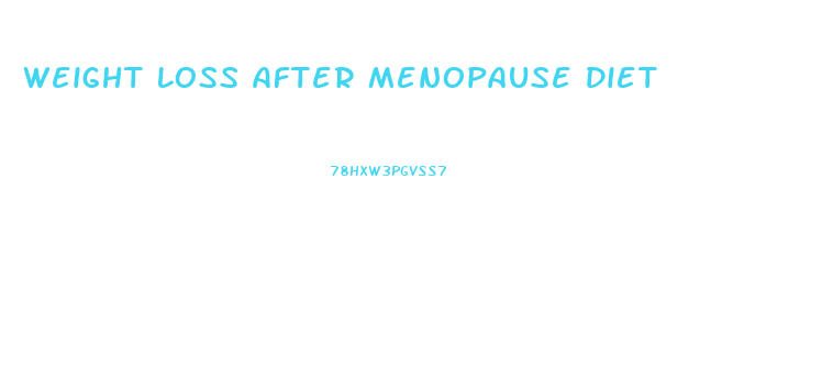 Weight Loss After Menopause Diet