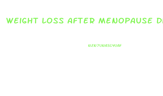 Weight Loss After Menopause Diet