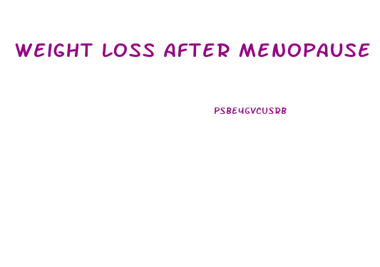 Weight Loss After Menopause Diet