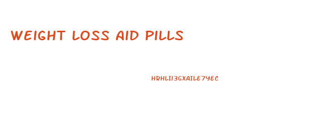 Weight Loss Aid Pills