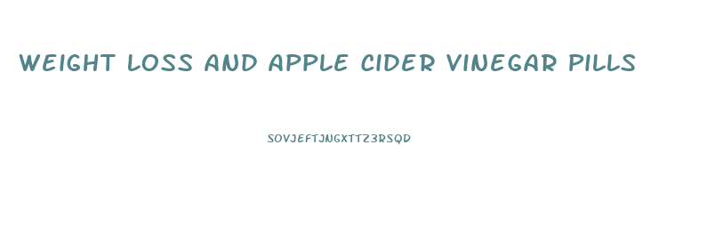 Weight Loss And Apple Cider Vinegar Pills