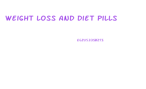 Weight Loss And Diet Pills