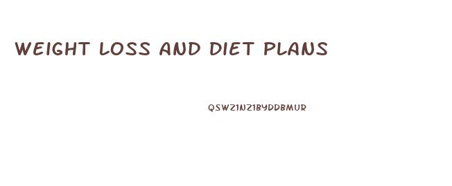 Weight Loss And Diet Plans