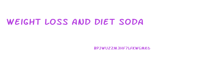 Weight Loss And Diet Soda