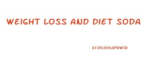 Weight Loss And Diet Soda