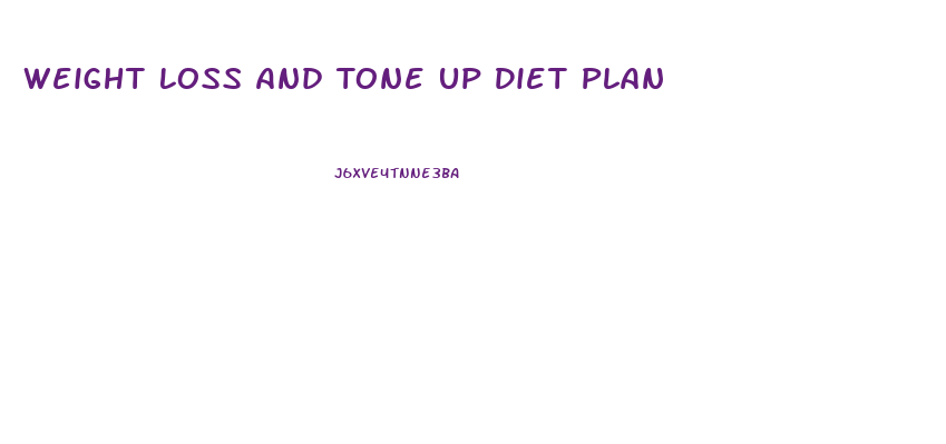 Weight Loss And Tone Up Diet Plan