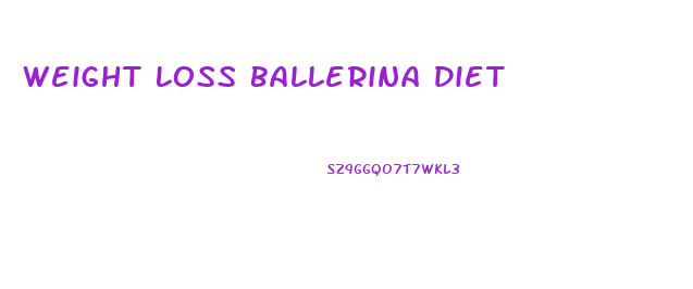 Weight Loss Ballerina Diet