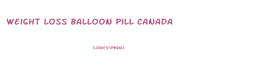 Weight Loss Balloon Pill Canada