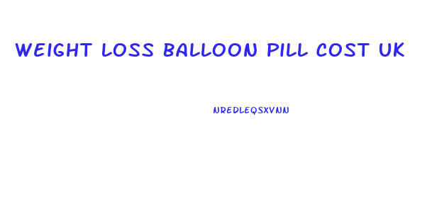 Weight Loss Balloon Pill Cost Uk