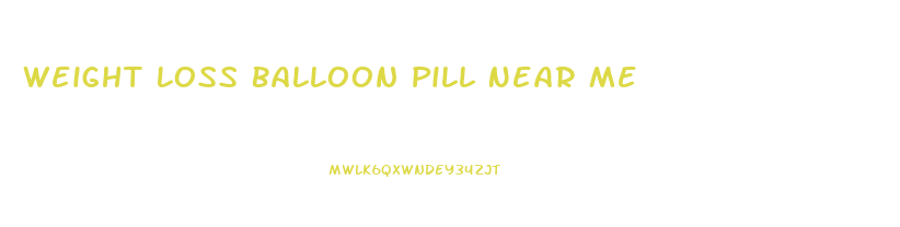 Weight Loss Balloon Pill Near Me