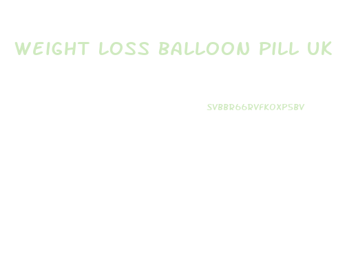 Weight Loss Balloon Pill Uk