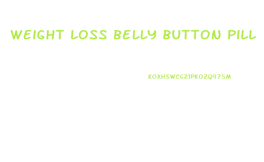 Weight Loss Belly Button Pill