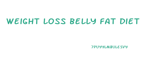 Weight Loss Belly Fat Diet