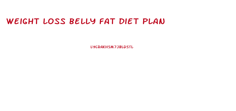 Weight Loss Belly Fat Diet Plan