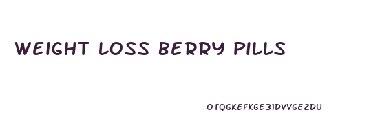 Weight Loss Berry Pills