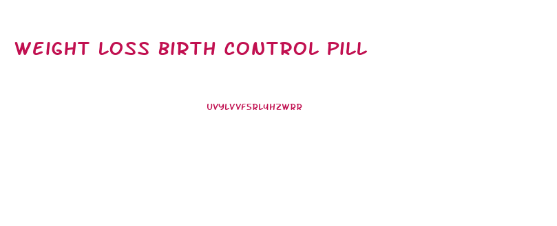 Weight Loss Birth Control Pill